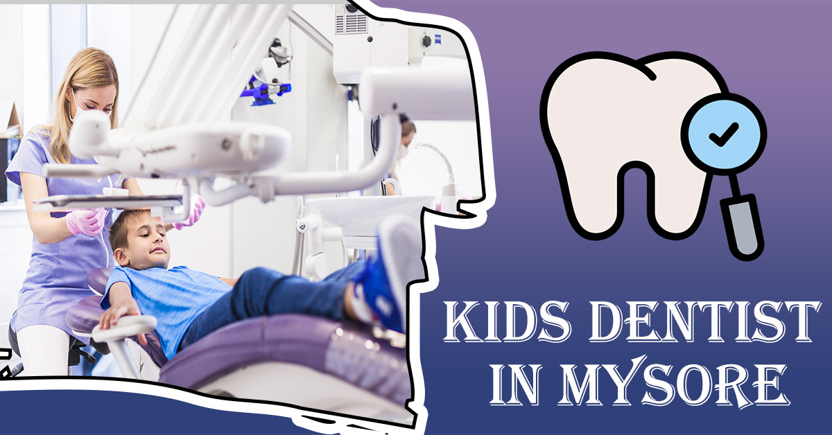 Best Child Dentist in Mysore | Child Dentist in Mysore