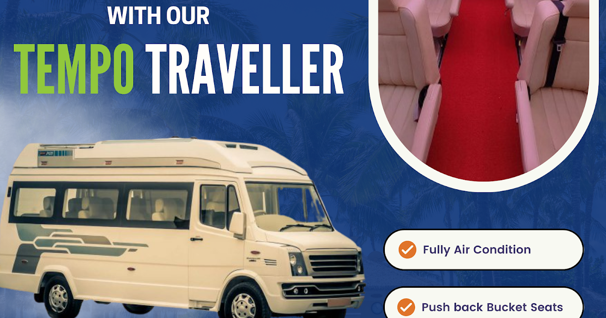 Exploring Comfortable Journeys: A Ride with Tempo Traveller