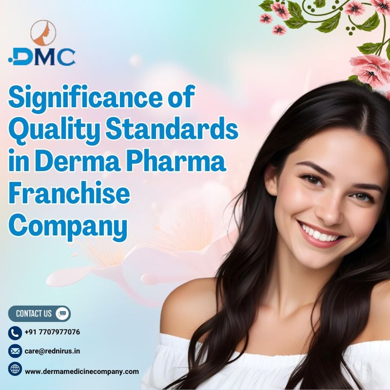 Significance of Quality Standards in Derma Pharma Franchise Company – Telegraph