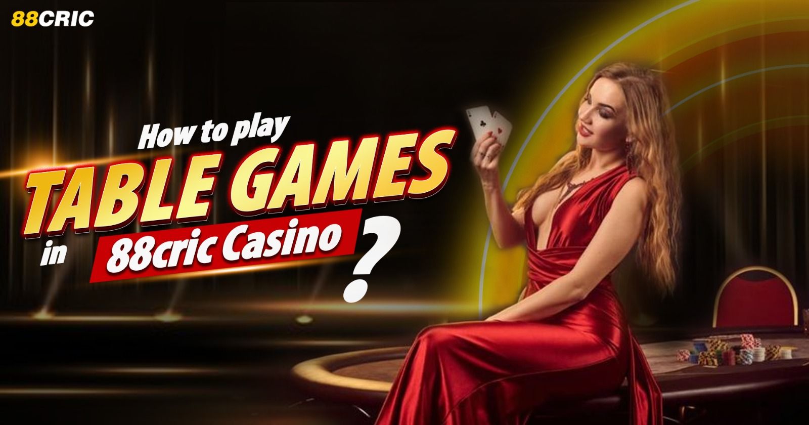 How to Play Table Games in 88cric Casino?