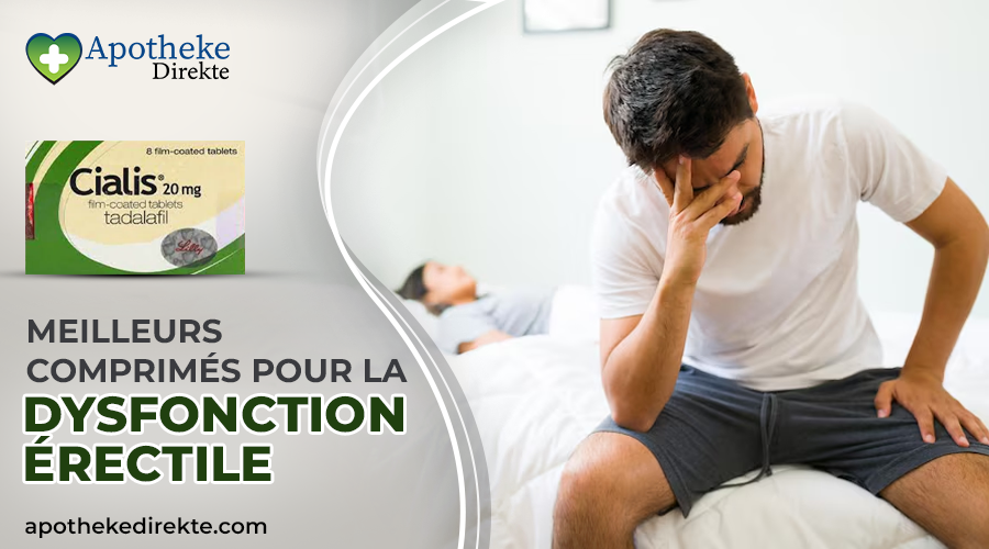 Guide complet des meilleurs comprimés pour la dysfonction érectile