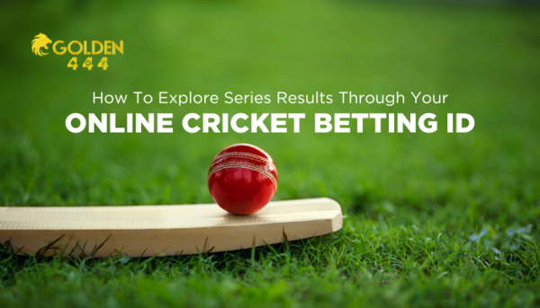 How To Explore Series Results Through Your Online Cricket Betting ID