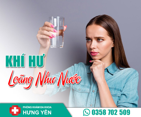 Ra nhiều khí hư loãng như nước bị làm sao?