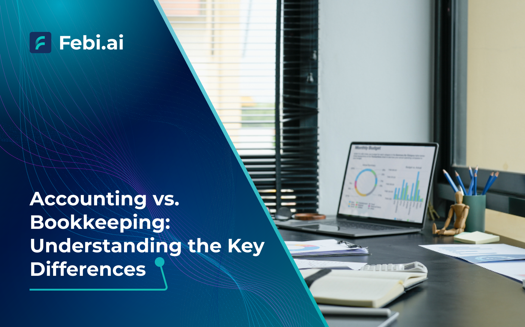 Accounting vs. Bookkeeping: Key Differences - Febi.ai