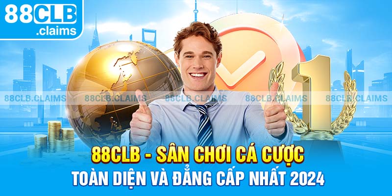 88clb - Sân Chơi Cá Cược Toàn Diện Và Đẳng Cấp Nhất 2024