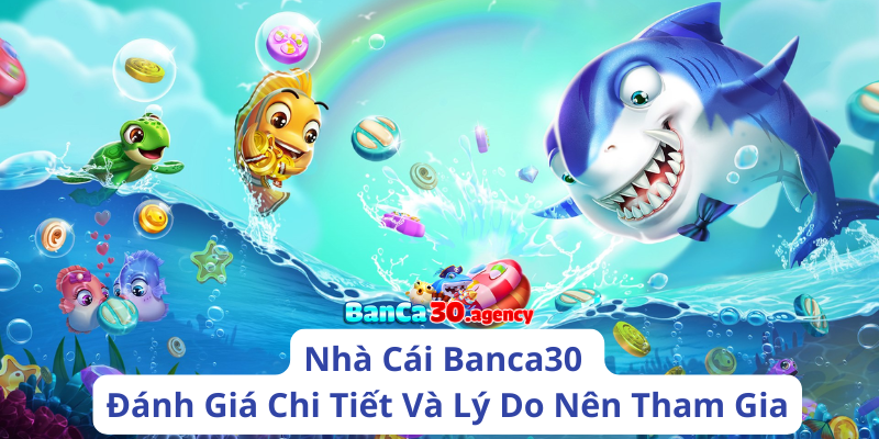 Tải App Banca30 - Khám Phá Thế Giới Cá Cược Giải Trí TOP #1 Châu Á