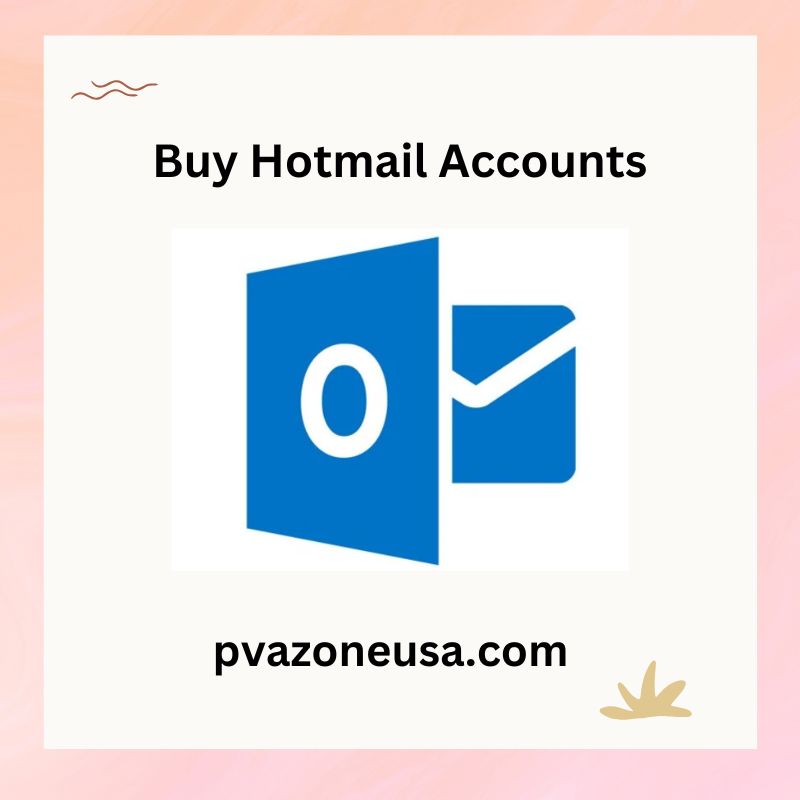 Buy Hotmail Accounts - 100% PVA And USA Number Verified