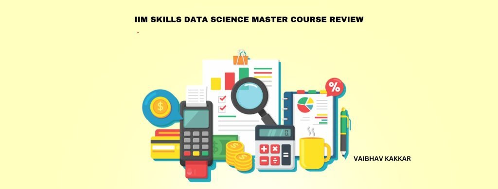 A Complete IIM SKILLS Data Science Master Course Review