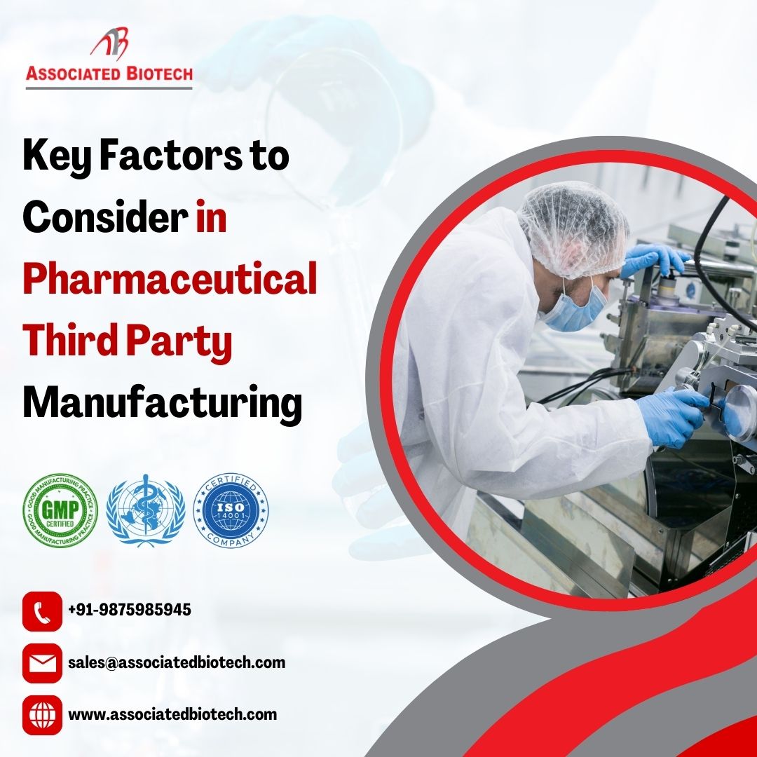 Key Factors to Consider in Pharmaceutical Third Party Manufacturing – Associated Biotech