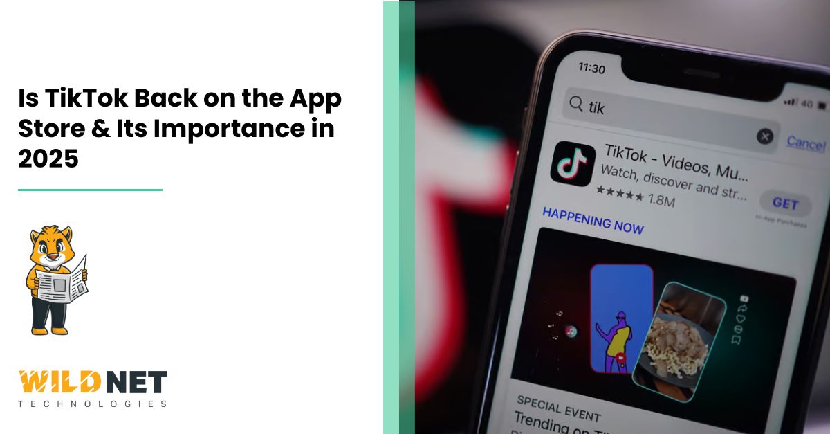 Is TikTok Back on the App Store & Its Importance in 2025
