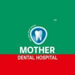 Mother Dental Hospital Profile Picture