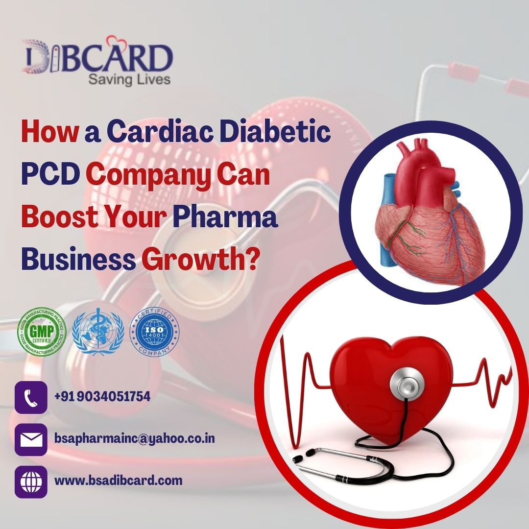 How a Cardiac Diabetic PCD Company Can Boost Your Pharma Business Growth? – BSA Dibcard