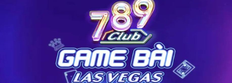 789Club Game Bài Cá Cược Thưởng Lớn Mỗi Giây Cover Image