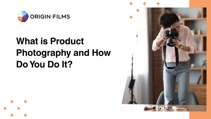 PPT - What is Product Photography and How Do You Do It? PowerPoint Presentation - ID:13882793