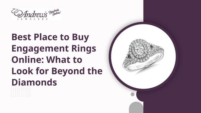 Best Place to Buy Engagement Rings Online: What to Look for Beyond the Diamonds | PPT