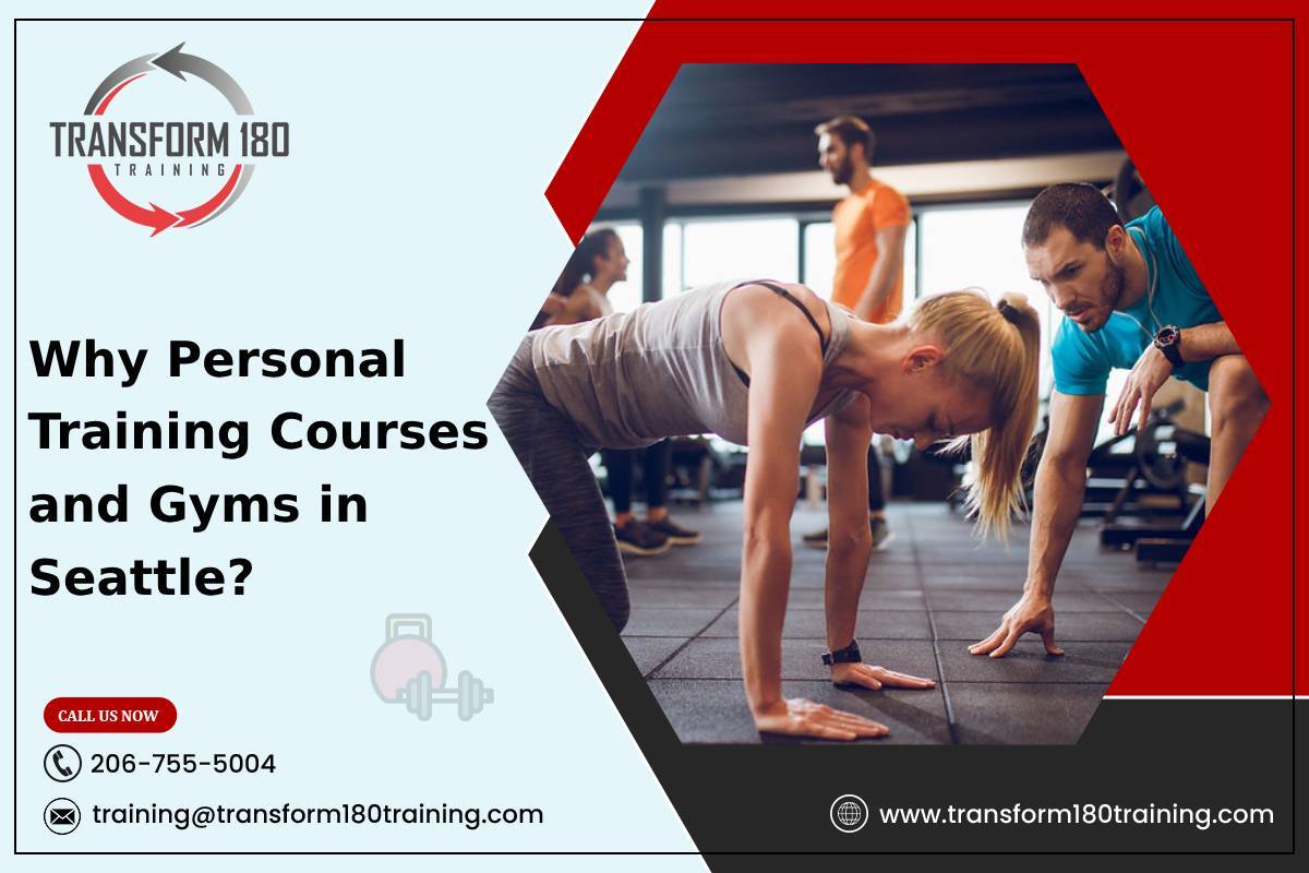 Transform 180 Training — Why Personal Training Courses and Gyms in Seattle?