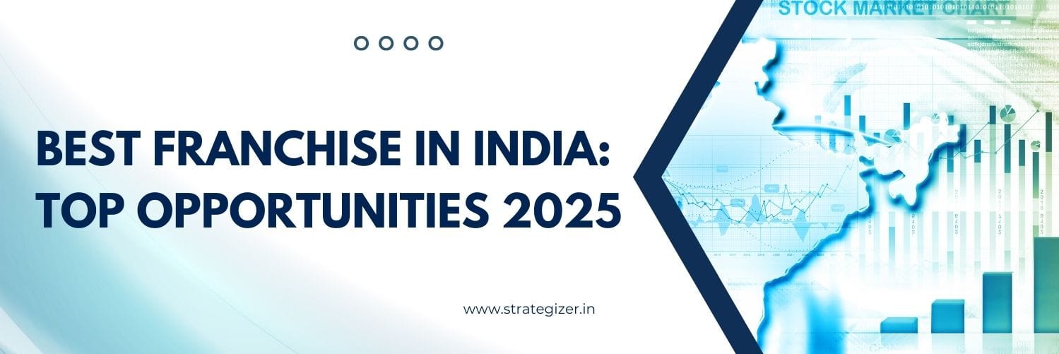 Best Franchise in India: Top Opportunities 2025