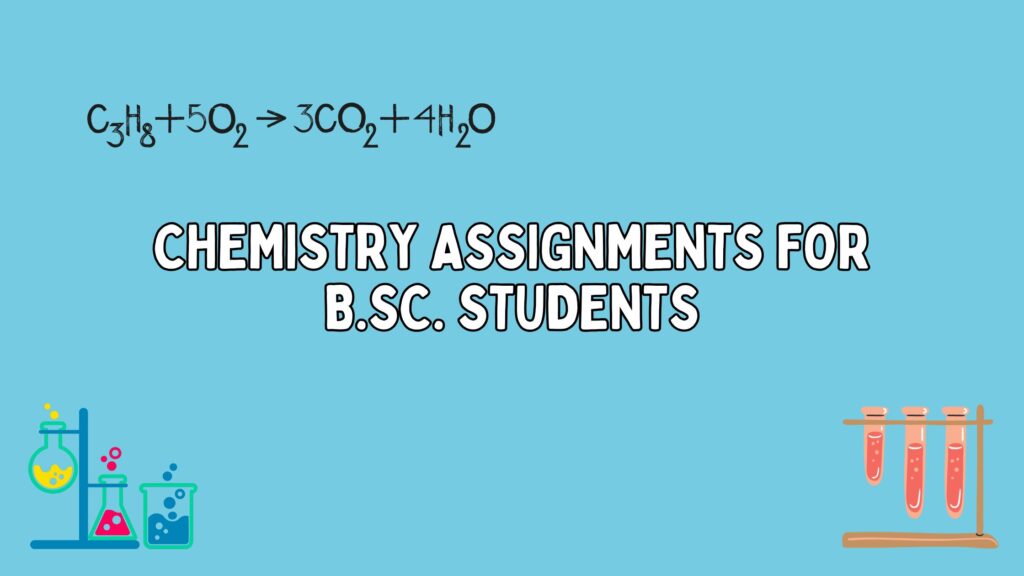 Ideas for innovative chemistry assignments for B.Sc. students?