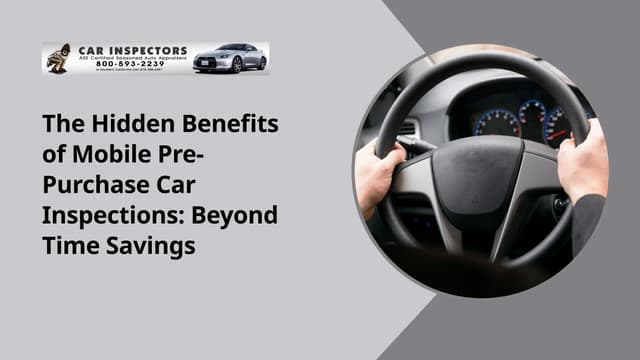 The Hidden Benefits of Mobile Pre-Purchase Car Inspections Beyond Time Savings