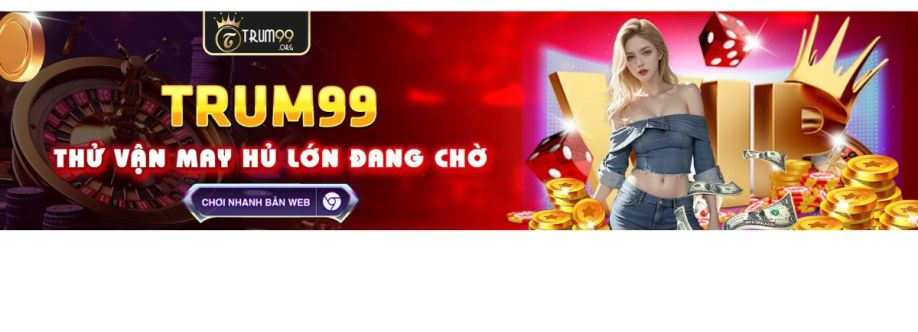 Trum99 Nhà Cái Uy Tín Cổng Game Đổi Thưởng Hấp Dẫn Cover Image