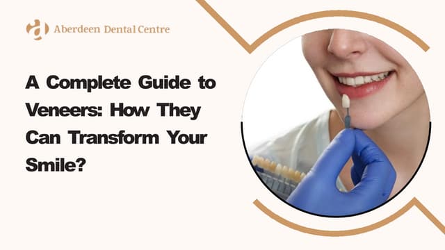 A Complete Guide to Veneers: How They Can Transform Your Smile? | PPT