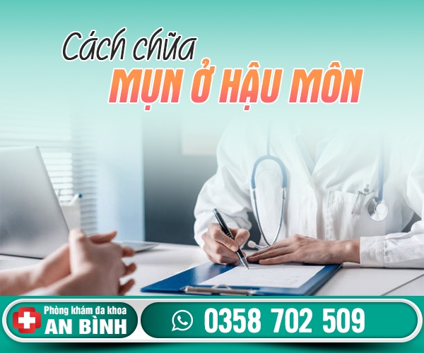 Mụn ở hậu môn bị làm sao? Cách chữa hiệu quả?