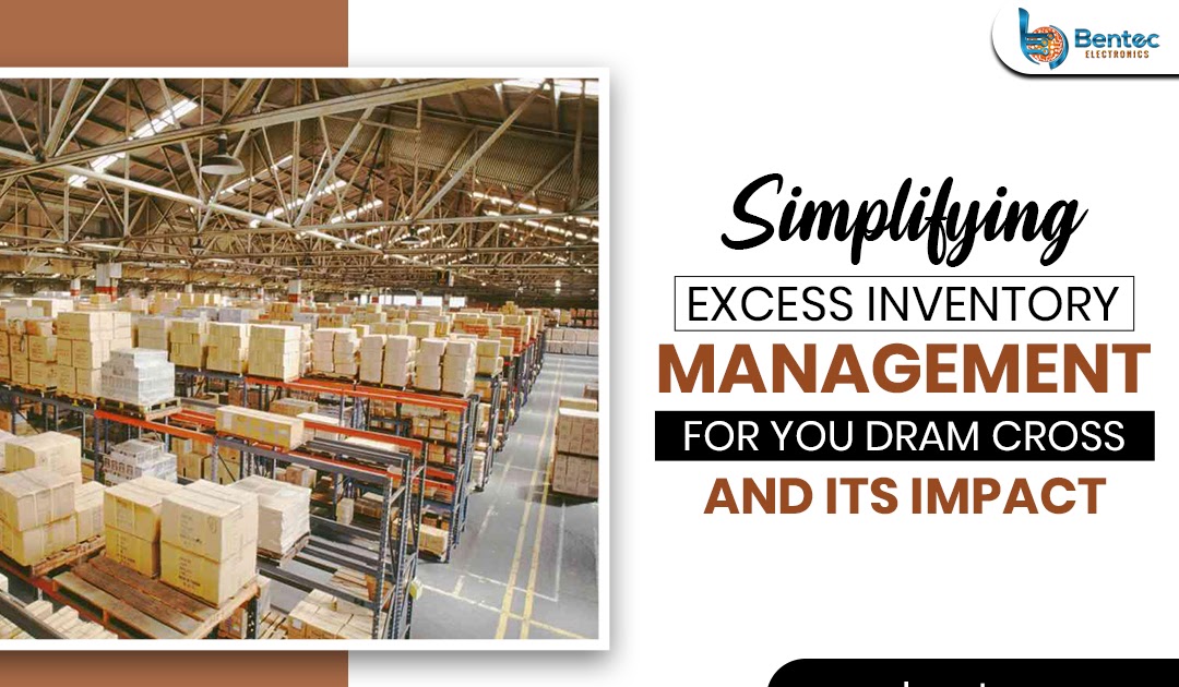 Simplifying Excess Inventory Management For You: DRAM Cross and Its Impact