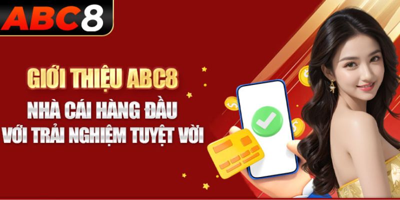 ABC8 - Sân Chơi Giải Trí Trực Tuyến Hàng Đầu Trên Thị Trường