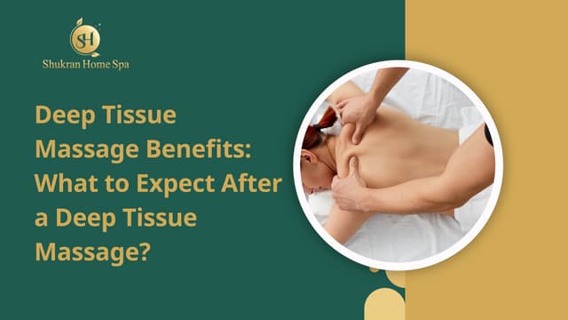 Deep Tissue Massage Benefits : What to Expect After a Deep Tissue Massage | PPT