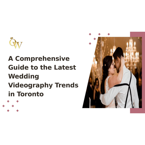 A Comprehensive Guide to the Latest Wedding Videography Trends in Toronto