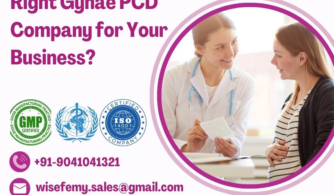 How to Choose the Right Gynae PCD Company for Your Business?