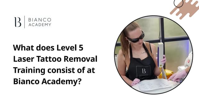 What does Level 5 Laser Tattoo Removal Training consist of at Bianco Academy? | PPT