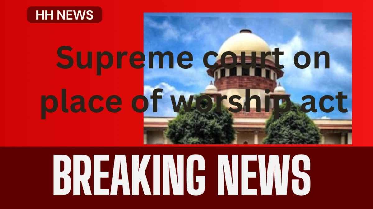 Supreme Court Delays Hearing on Places of Worship Act.  - himalayanheadlines