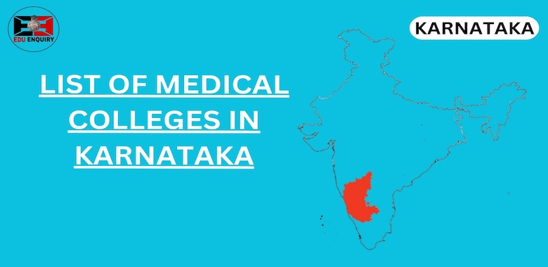 List of Medical Colleges in Karnataka 2024-25: [New Colleges] MBBS, MD, MS, DNB, SS Seats etc.