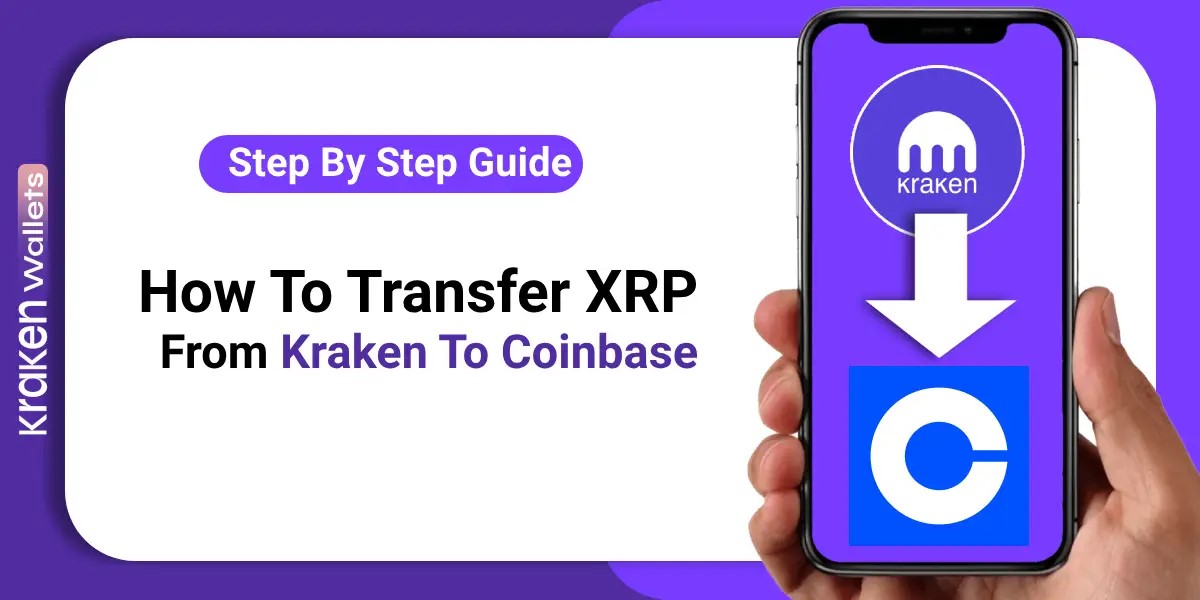 How to Transfer XRP from Kraken to Coinbase?