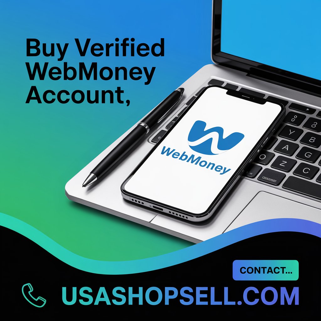 Buy Verified WebMoney Account Safe, Ready for Global Transaction