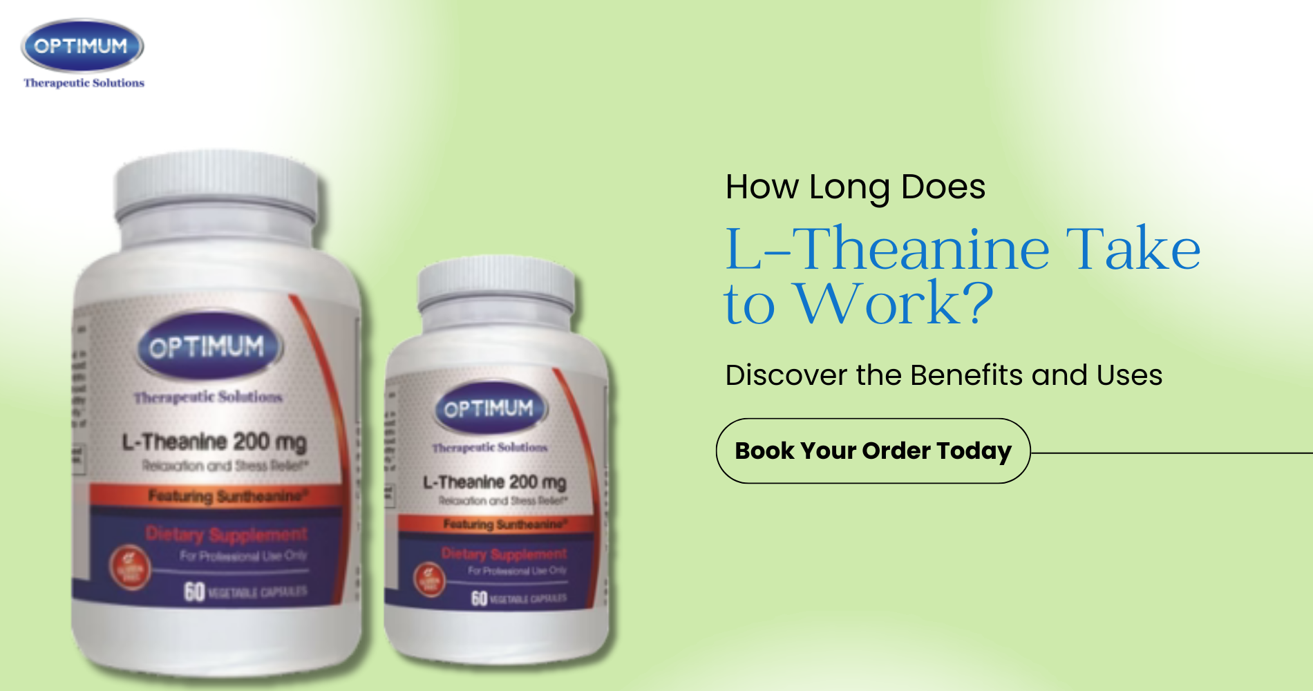 How Long Does L-Theanine Take to Work? | Benefits & Uses – Optimum Therapeutic Solutions